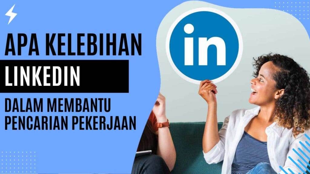 Apa Kelebihan LinkedIn dalam Membantu Pencarian Pekerjaan?