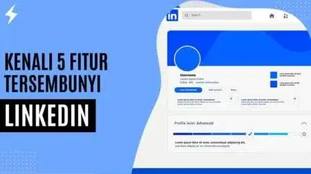 Kenali 5 Fitur Tersembunyi LinkedIn Kenali 5 Fitur Tersembunyi LinkedIn