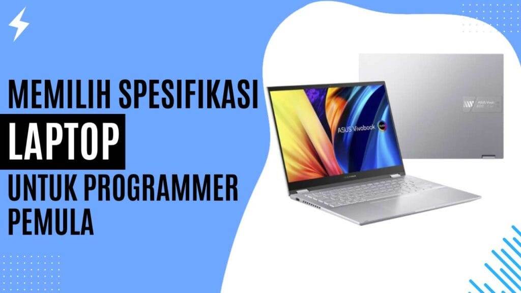 Memilih Spesifikasi Laptop Untuk Programmer Pemula