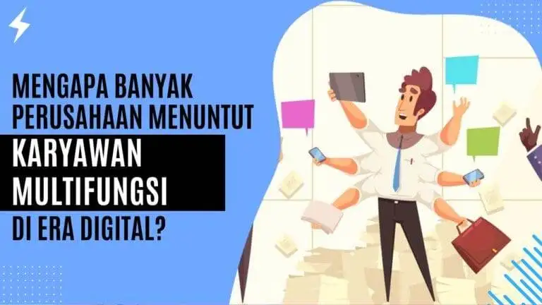 Mengapa Banyak Perusahaan Menuntut Karyawan Multifungsi di Era Digital? Mengapa Banyak Perusahaan Menuntut Karyawan Multifungsi di Era Digital
