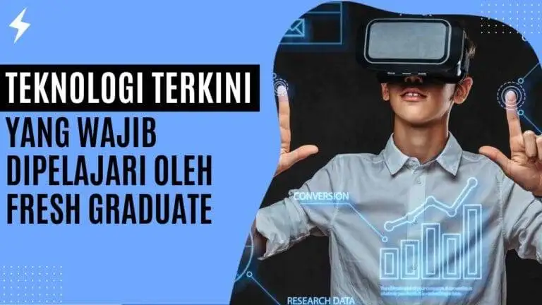 Teknologi Terkini Yang Wajib Dipelajari Oleh Fresh Graduate Teknologi Terkini Yang Wajib Dipelajari Oleh Fresh Graduate