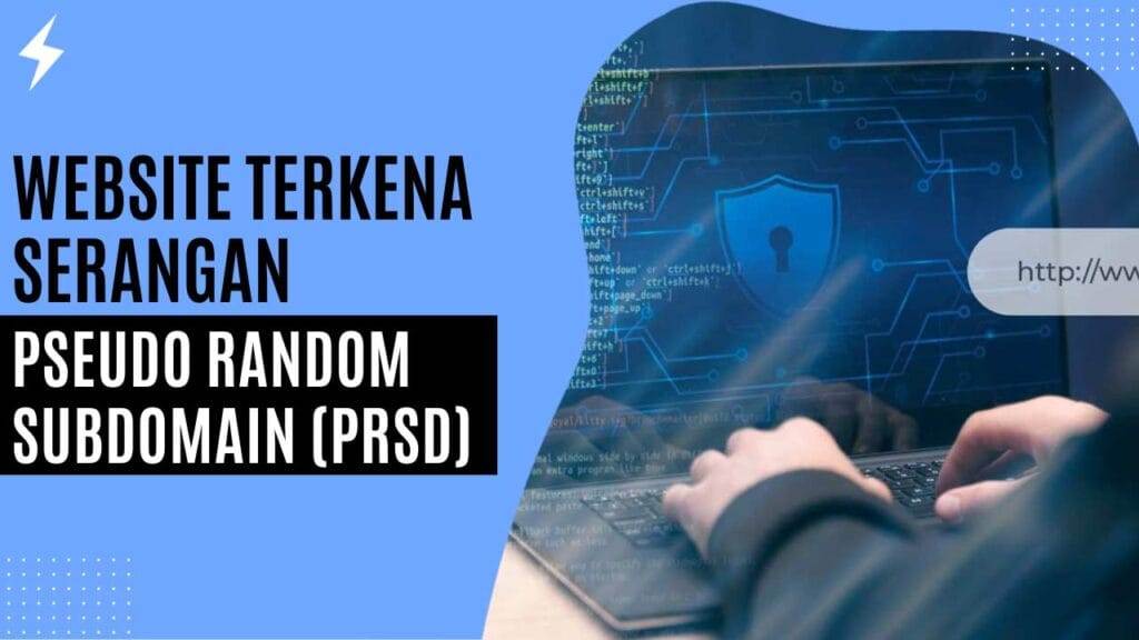 Website Terkena Serangan Pseudo Random Subdomain (PRSD)