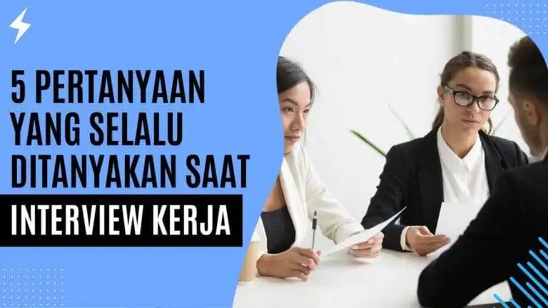 5 Pertanyaan yang Selalu Ditanyakan Saat Interview Kerja 5 Pertanyaan yang Selalu Ditanyakan Saat Interview Kerja