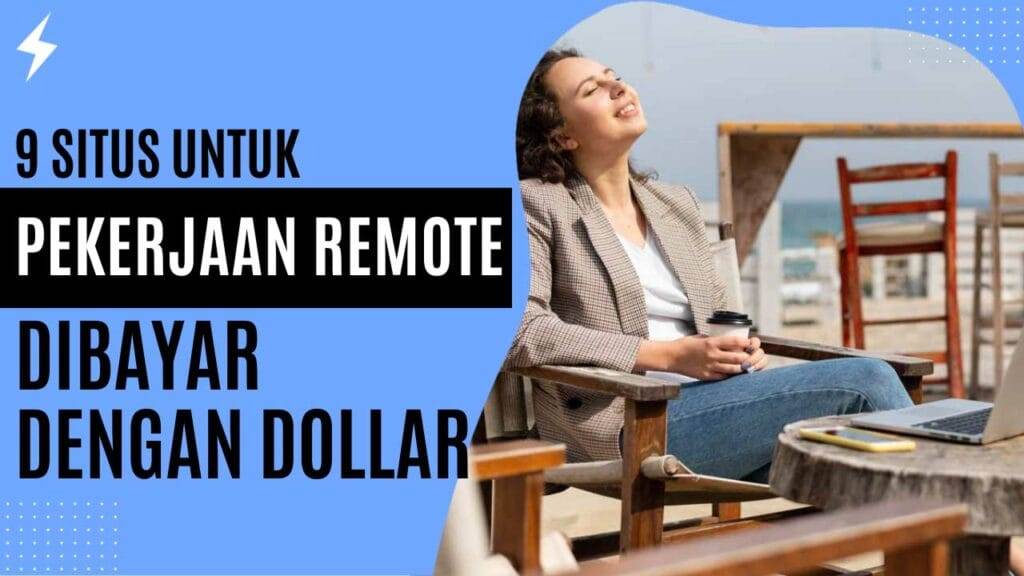 9 Situs Untuk Pekerjaan Remote Dibayar Dengan Dollar