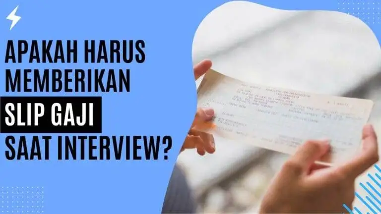 Apakah Harus Memberikan Slip Gaji Ketika Interview