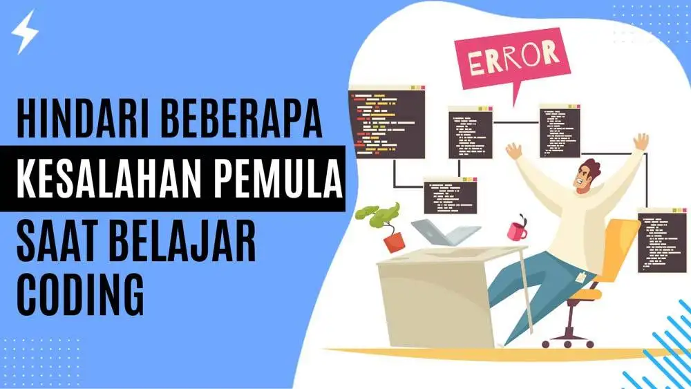 Hindari Beberapa Kesalahan Pemula Saat Belajar Coding