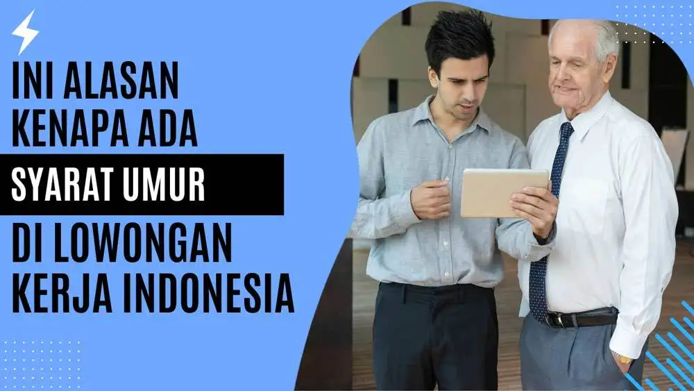 Ini Alasan Kenapa Ada Syarat Umur di Lowongan Kerja Indonesia!