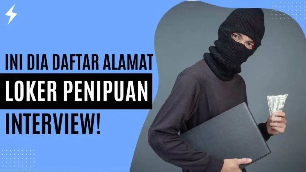 Ini Dia Daftar Alamat Loker Penipuan Interview