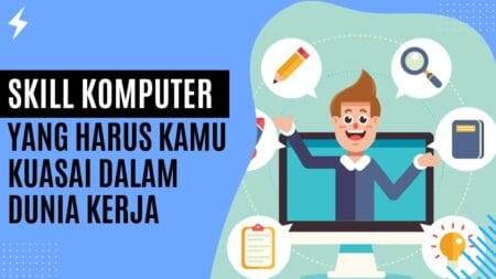 Ini Skill Komputer Yang Harus Kamu Kuasai Dalam Dunia Kerja