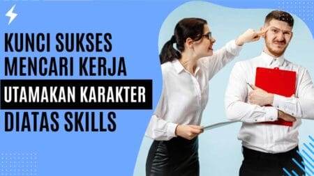 Kunci Sukses Mencari Kerja Utamakan Karakter di Atas Skills