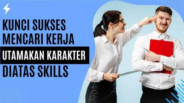 Kunci Sukses Mencari Kerja: Utamakan Karakter di Atas Skills Kunci Sukses Mencari Kerja Utamakan Karakter di Atas Skills