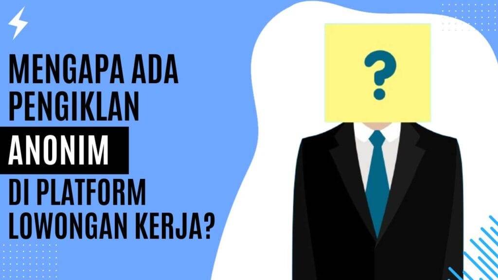 Mengapa Ada Pengiklan Anonim di Platform Lowongan Kerja