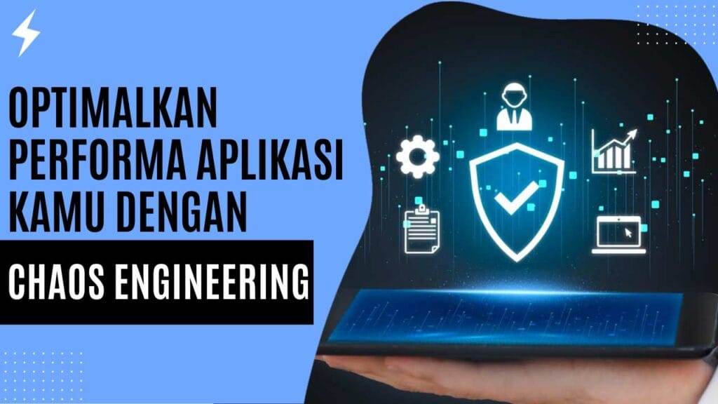 Optimalkan Performa Aplikasi Kamu dengan Chaos Engineering