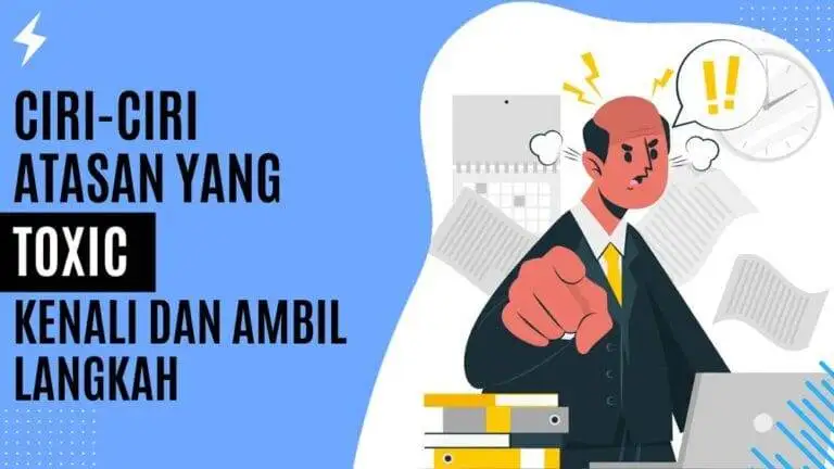 Ciri-Ciri Atasan yang Toxic: Kenali dan Ambil Langkah Pentingnya Menemukan Kebahagiaan Di Tempat Kerja