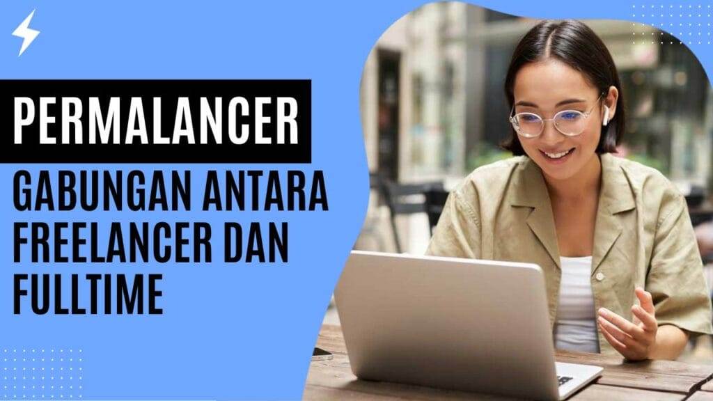 Permalancer Gabungan Antara Freelancer dan Full Time