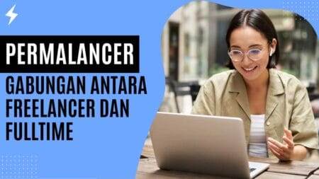 Permalancer Gabungan Antara Freelancer dan Full Time