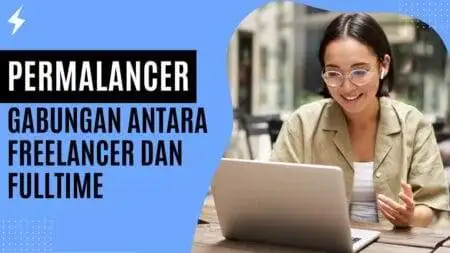 Permalancer: Gabungan Antara Freelancer dan Full Time Permalancer Gabungan Antara Freelancer dan Full Time