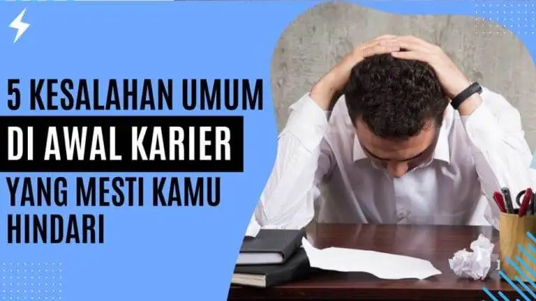 5 Kesalahan Umum di Awal Karier yang Mesti Kamu Hindari