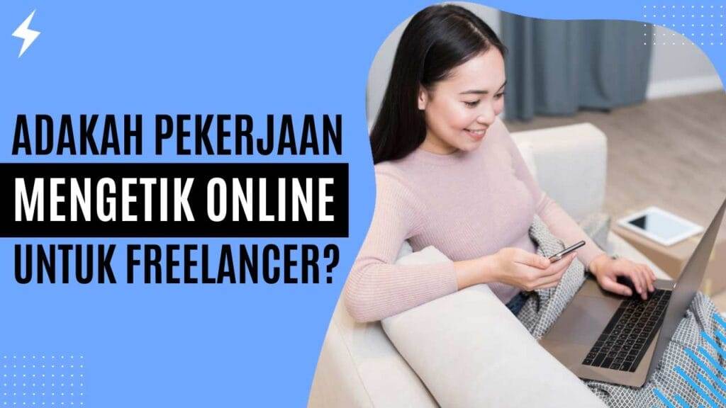 Adakah Pekerjaan Mengetik Online untuk Freelancer