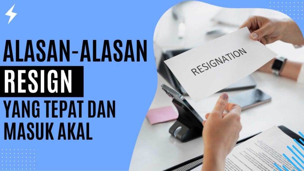 Alasan-Alasan Resign yang Tepat dan Masuk Akal
