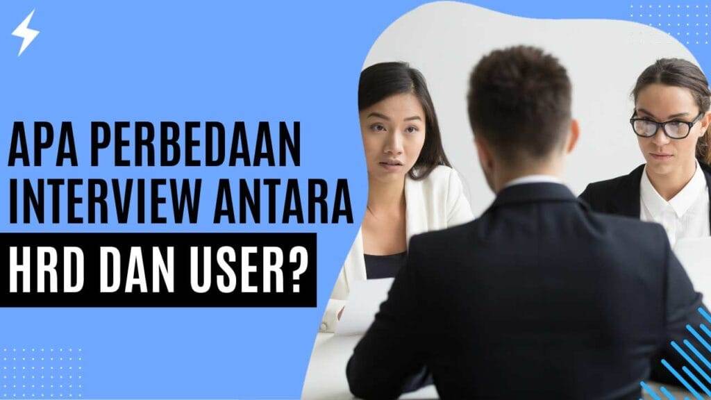 Apa Perbedaan Interview Antara HRD dan User