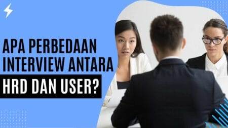 Apa Perbedaan Interview Antara HRD dan User