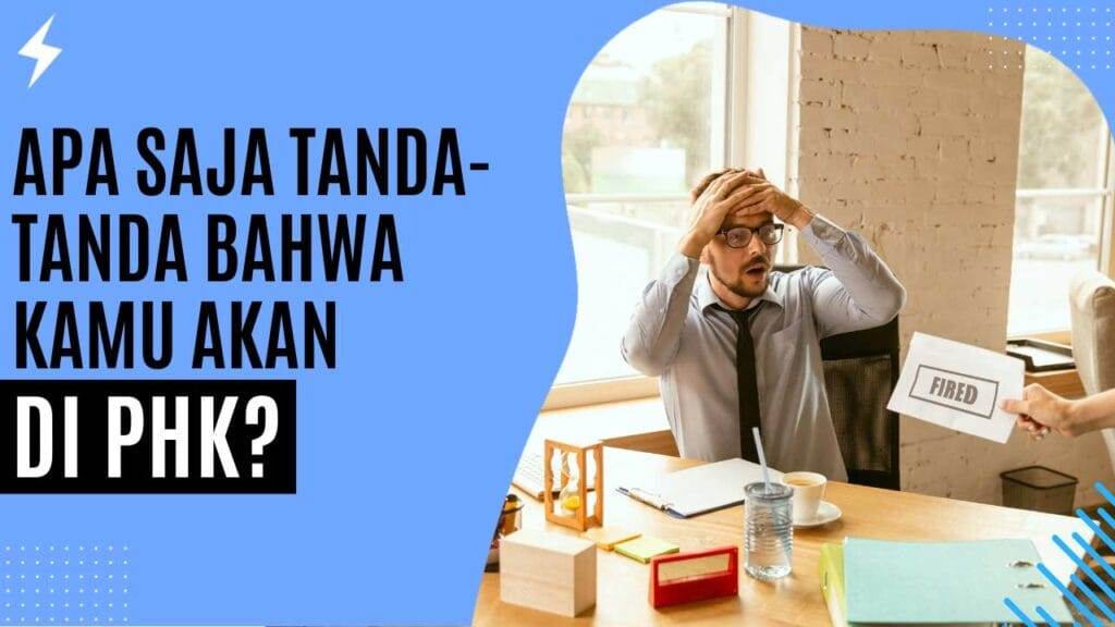 Apa Saja Tanda-Tanda Bahwa Kamu Akan Di-PHK