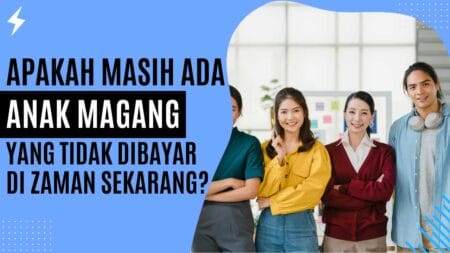Apakah Masih Ada Anak Magang yang Tidak Dibayar