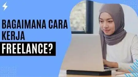 Bagaimana Cara Kerja Freelance? Bagaimana Cara Kerja Freelance