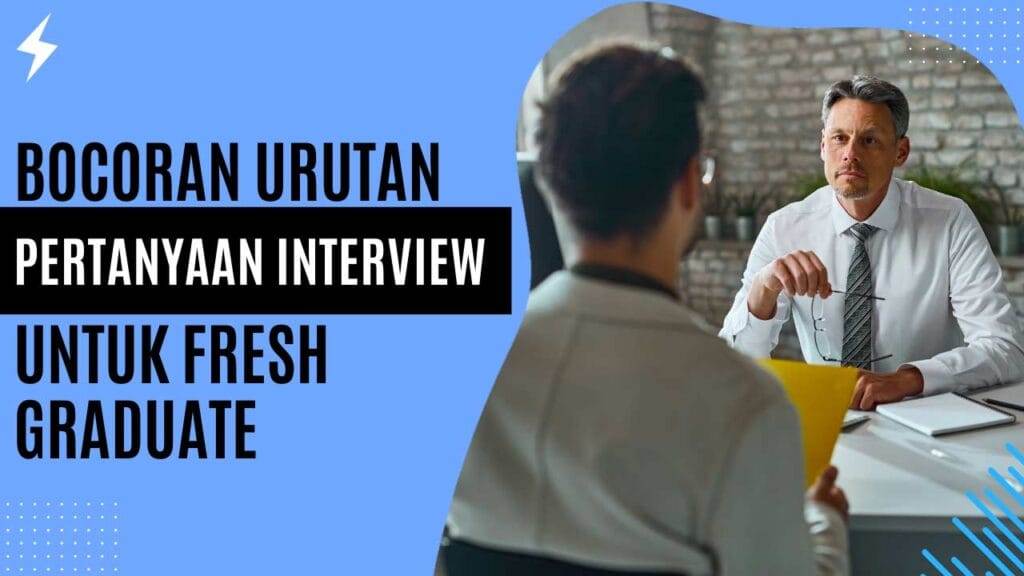 Bocoran Urutan Pertanyaan Interview untuk Fresh Graduate