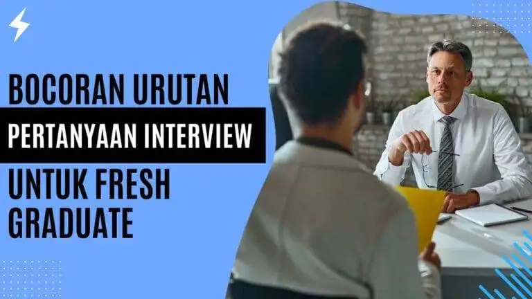 Bocoran Urutan Pertanyaan Interview untuk Fresh Graduate Bocoran Urutan Pertanyaan Interview untuk Fresh Graduate