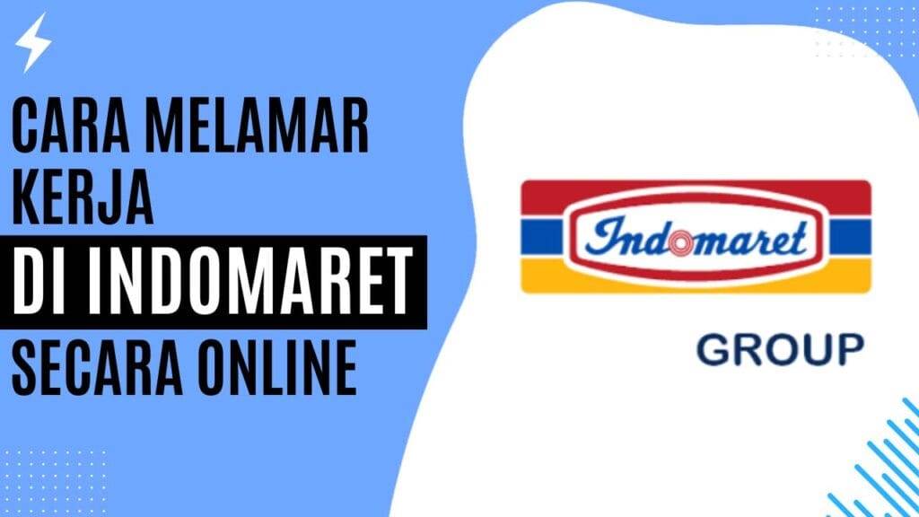 Cara Melamar Kerja di Indomaret Secara Online