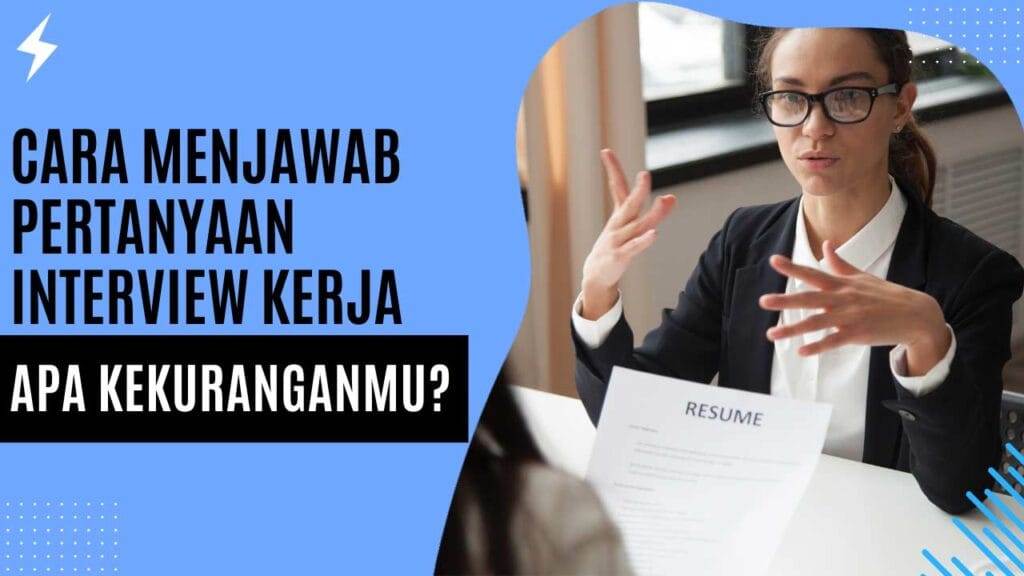 Cara Menjawab Pertanyaan Interview Kerja Apa Kekuranganmu