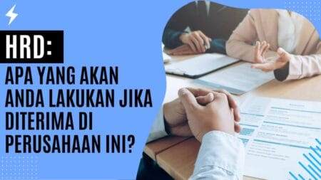HR Apa yang Akan Anda Lakukan Jika Diterima di Perusahaan Ini