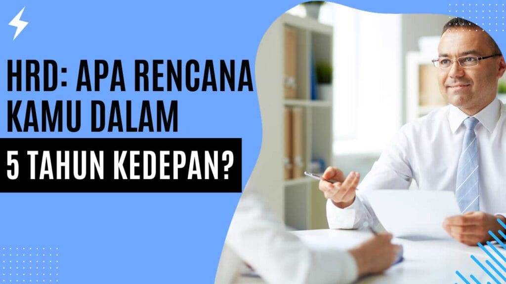 HRD Apa Rencana Kamu dalam 5 Tahun Kedepan
