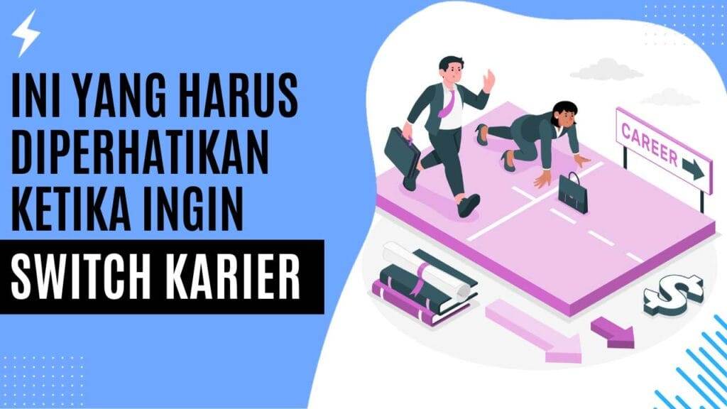 Ini Yang Harus Di Perhatikan Ketika Ingin Switch Karier