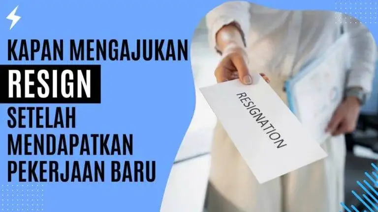 Kapan Mengajukan Resign Setelah Mendapatkan Pekerjaan Baru