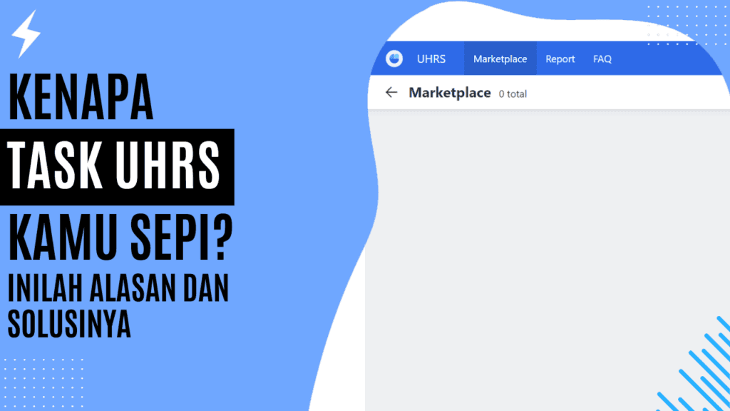 Kenapa Task UHRS Kamu Sepi Inilah Alasan dan Solusinya