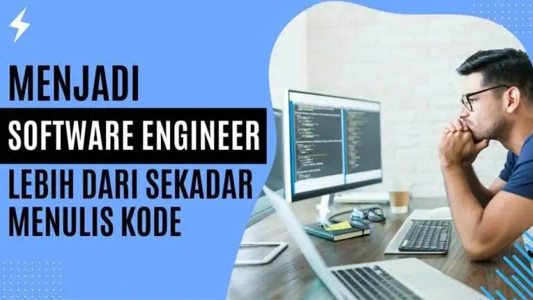 Menjadi Software Engineer: Lebih dari Sekadar Menulis Kode Menjadi Software Engineer Lebih dari Sekadar Menulis Kode