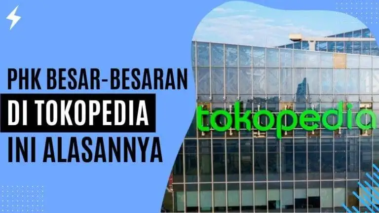 PHK Besar-Besaran di Tokopedia: Ini Alasannya PHK Besar-Besaran di Tokopedia Ini Alasannya