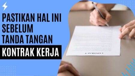 Pastikan Hal Ini Sebelum Tanda Tangan Kontrak Kerja!