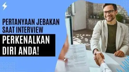Pertanyaan Jebakan Saat Interview: Perkenalkan Diri Anda! Pertanyaan Jebakan Saat Interview Perkenalkan Diri Anda!