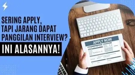 Sering Apply, Tapi Jarang Dapat Panggilan Interview? Ini Alasannya