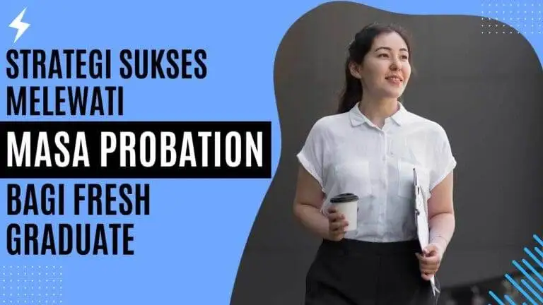 Strategi Sukses Melewati Masa Probation Bagi Fresh Graduate Strategi Sukses Melewati Masa Probation Bagi Fresh Graduate