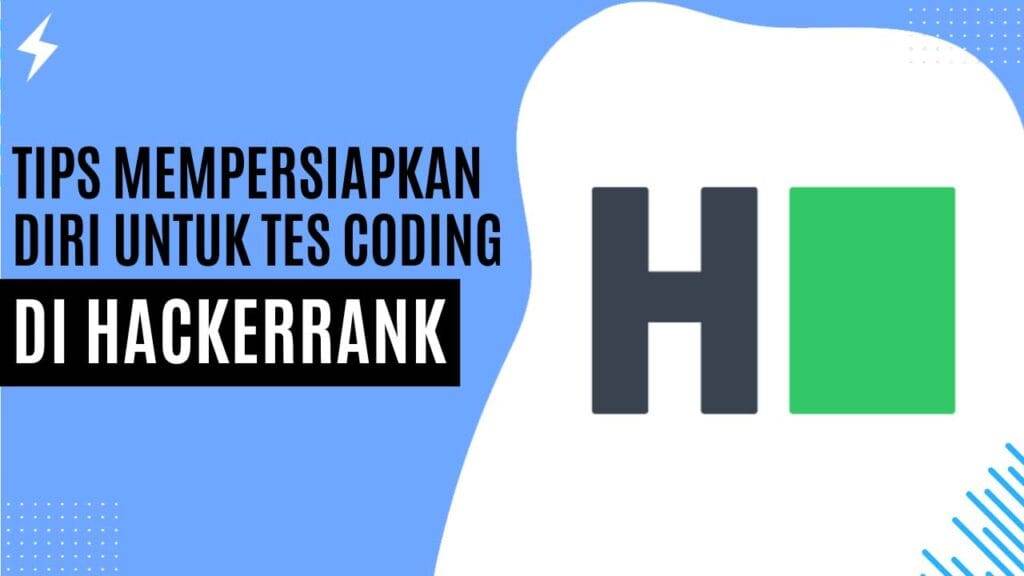 Tips Mempersiapkan Diri Untuk Tes Coding Di Hackerrank