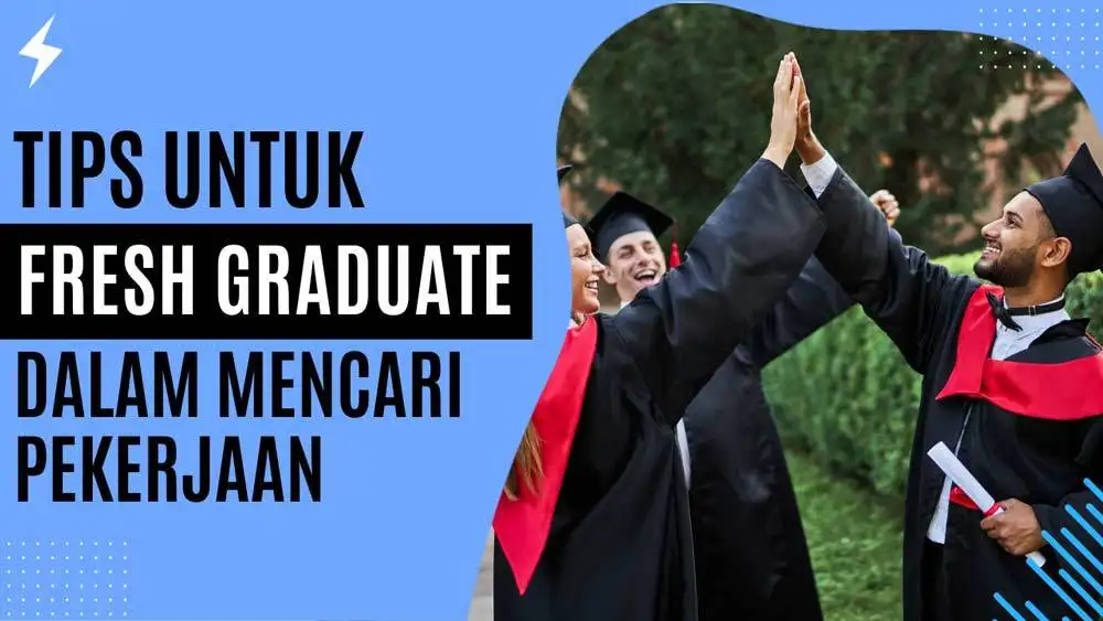 Tips Untuk Fresh Graduate dalam Mencari Pekerjaan