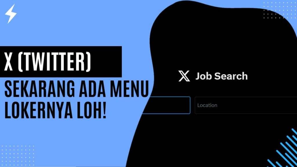 X (Twitter) Sekarang Ada Menu Lokernya Loh!