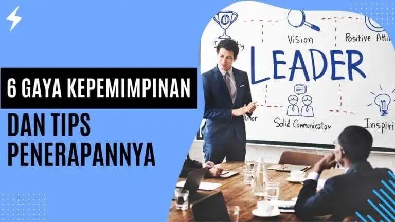 6 Gaya Kepemimpinan dan Tips Penerapannya 6 Gaya Kepemimpinan dan Tips Penerapannya