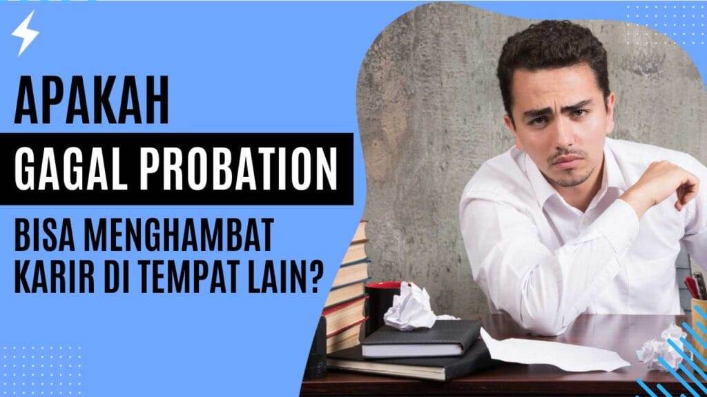 Apakah Gagal Probation Bisa Menghambat Karir Di Tempat Lain