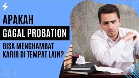 Apakah Gagal Probation Bisa Menghambat Karir Di Tempat Lain